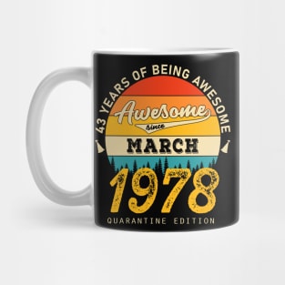 43rd Birthday Awesome Since March 1978 Mug